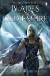 Blades of the Old Empire: Book I of the Majat Code - Anna Kashina