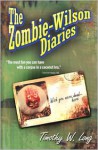 The Zombie Wilson Diaries (Volume 1) - Timothy W. Long