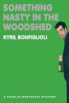 Something Nasty in the Woodshed - Kyril Bonfiglioli, Simon Prebble