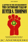 A Letter to the Establishment: The Cautionary Tale of Hunter S. Thompson - Jules Okapi, J.C. Andrijeski