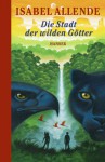 Die Stadt Der Wilden Götter - Isabel Allende, Svenja Becker