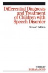 Differential Diagnosis and Treatment of Children with Speech Disorder - Barbara Dodd