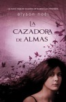 La cazadora de almas - Alyson Noel