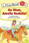 Go West, Amelia Bedelia! - Herman Parish, Lynn Sweat