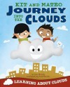 Kit and Mateo Journey Into the Clouds: Learning about Clouds - Cari Meister