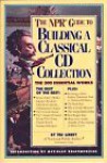 The NPR Guide to Building a Classical CD Collection - Ted Libbey