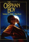 The Orphan Boy - Tololwa M. Mollel, Paul Morin