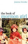 The Book of Mormon Girl: Stories from an American Faith - Joanna Brooks