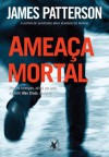 Ameaça Mortal - James Patterson