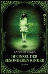 Die Insel der besonderen Kinder - Ransom Riggs