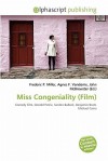 Miss Congeniality (Film) - Agnes F. Vandome, John McBrewster, Sam B Miller II