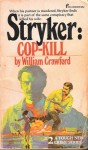 Stryker: Cop-Kill (Stryker, #2) - William Crawford