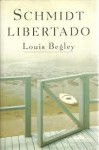 Schmidt libertado - Louis Begley