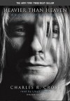 Heavier Than Heaven: A Biography of Kurt Cobain (Audio) - Charles R. Cross