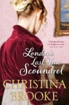 London's Last True Scoundrel - Christina Brooke