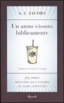 Un anno vissuto biblicamente. 365 giorni seguendo alla lettera le Sacre Scritture - A.J. Jacobs, Elena Loewenthal