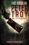 The Rise of Peter Troy: The Decayed Ones - Joseph DiBartolo, Kristina Circelli, Najla Qamber