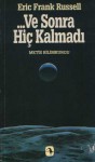 ...Ve Sonra Hiç Kalmadı - Eric Frank Russell, Belma Aksun