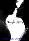 Beg for Mercy - Shannon Dermott