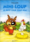 Mini-Loup, Le Petit Loup Tout Fou - Philippe Matter, Evelyne Lallemand