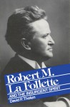 Robert M. La Follette and the Insurgent Spirit - David P. Thelen, Oscar Handlin