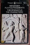 Menander: Plays & Fragments Theophrastus: The Characters - Menander, Theophrastus, Philip Vellacott