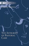 The Integrity of Pastoral Care - David Lyall