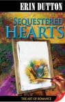 Sequestered Hearts - Erin Dutton