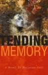 Tending Memory - Marianne Paul