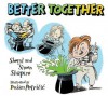 Better Together - Sheryl Shapiro, Simon Shapiro, Dusan Petricic