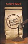 Brewed, Crude and Tattooed (Maggy Thorsen Mystery #4) - Sandra Balzo