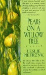 Pears on a Willow Tree - Leslie Pietrzyk