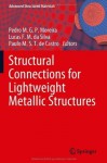 Structural Connections for Lightweight Metallic Structures (Advanced Structured Materials) - Pedro M.G.P. Moreira, Lucas F.M. da Silva, Paulo M.S.T. de Castro