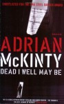 Dead I Well May Be (Five Star Paperback) - Adrian McKinty