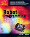 Robot Programming: A Practical Guide to Behavior-Based Robotics - Joseph L. Jones, Daniel Roth