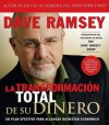 La Transformacion Total de su Dinero: Un Plan Efectivo Para Alcanzar Bienestar Economico - Dave Ramsey