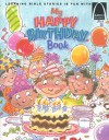 My Happy Birthday Book: Exodus 2:1-10; 1 Samuel 1, Luke 2:1-20, Mark 10:13-16 for Children - Gloria A. Truitt