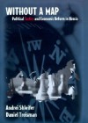 Without a Map: Political Tactics and Economic Reform in Russia - Andrei Shleifer, Daniel Treisman