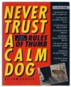 Never Trust a Calm Dog, and Other Rules of Thumb: And Other Rules of Thumb - Tom Parker