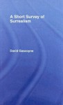 A Short Survey of Surrealism - David Gascoyne