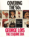 Covering the '60s: George Lois -- The Esquire Era - George Lois