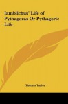 Iamblichus' Life of Pythagoras or Pythagoric Life - Thomas Taylor