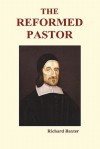 The Reformed Pastor - Richard Baxter