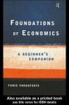 Foundations of Economics: A Beginner's Companion - Yanis Varoufakis