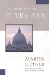 Commentary on Peter & Jude - Martin Luther