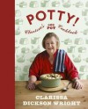 Potty!: Clarissa's One Pot Cookbook. Clarissa Dickson Wright - Clarissa Dickson Wright