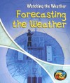 Forecasting The Weather (Heinemann First Library) - Elizabeth Miles