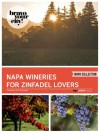 Napa Wineries for Zinfandel Lovers (Bravo Your City! Book 57) - Dave Thompson, Lauren Solomon