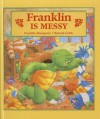 Franklin Is Messy - Paulette Bourgeois, Brenda Clark