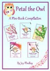 Petal the Owl - A Five-Book Compilation - Joy Findlay